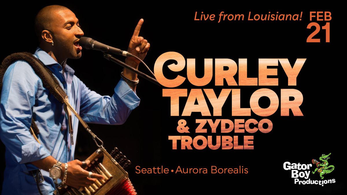 Curley Taylor & Zydeco Trouble Feb.21