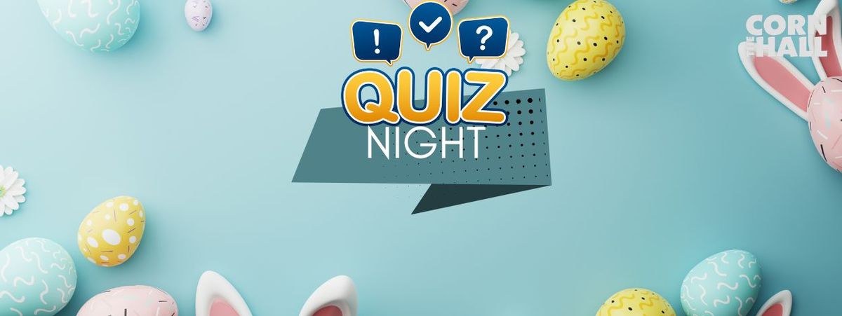 The Corn Hall Easter Quiz