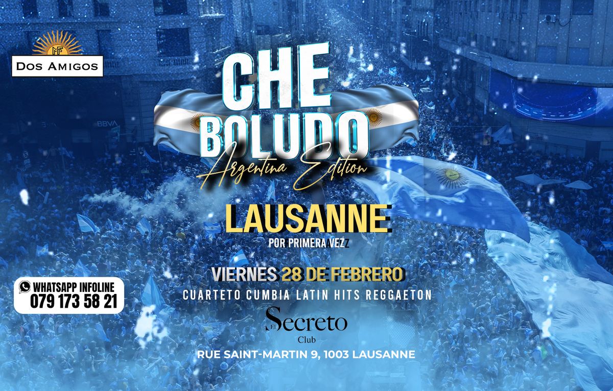 CHE BOLUDO - LAUSANNE