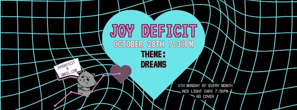 JOY DEFICIT: A Monthly Live Performance Event