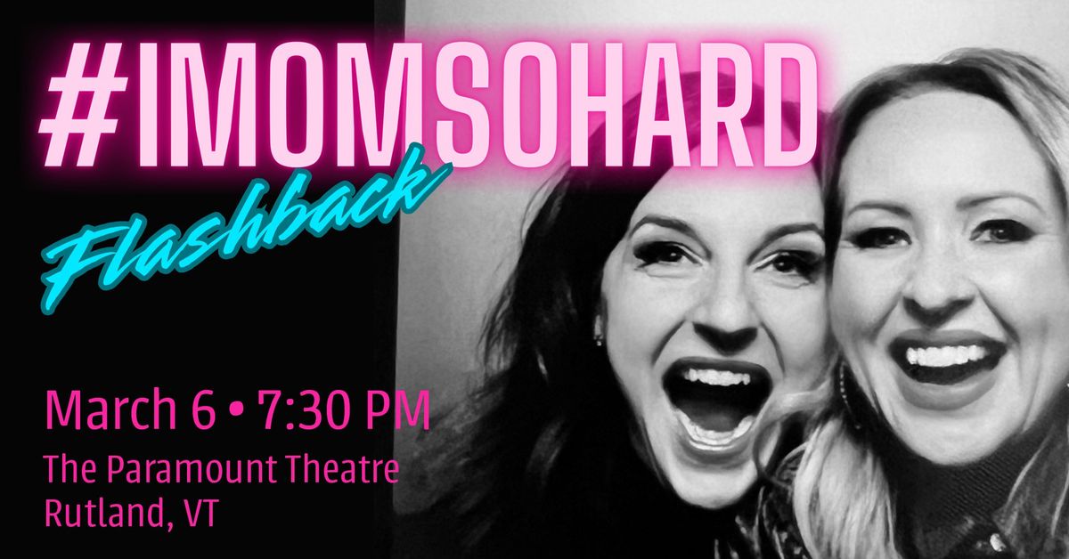 #IMomSoHard: The Flashback Tour