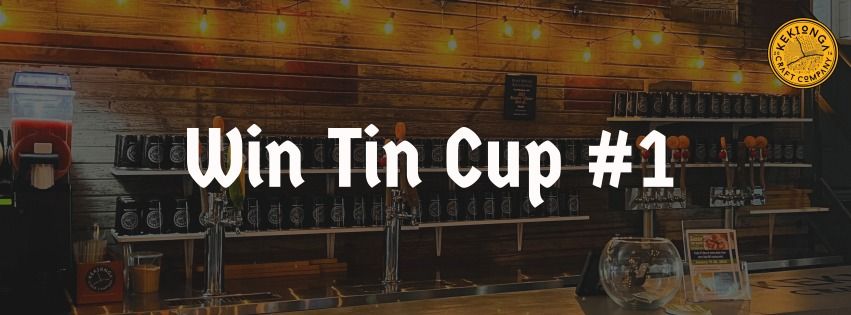 WIN TIN CUP #1 at Kekionga Craft Co Bingo Night