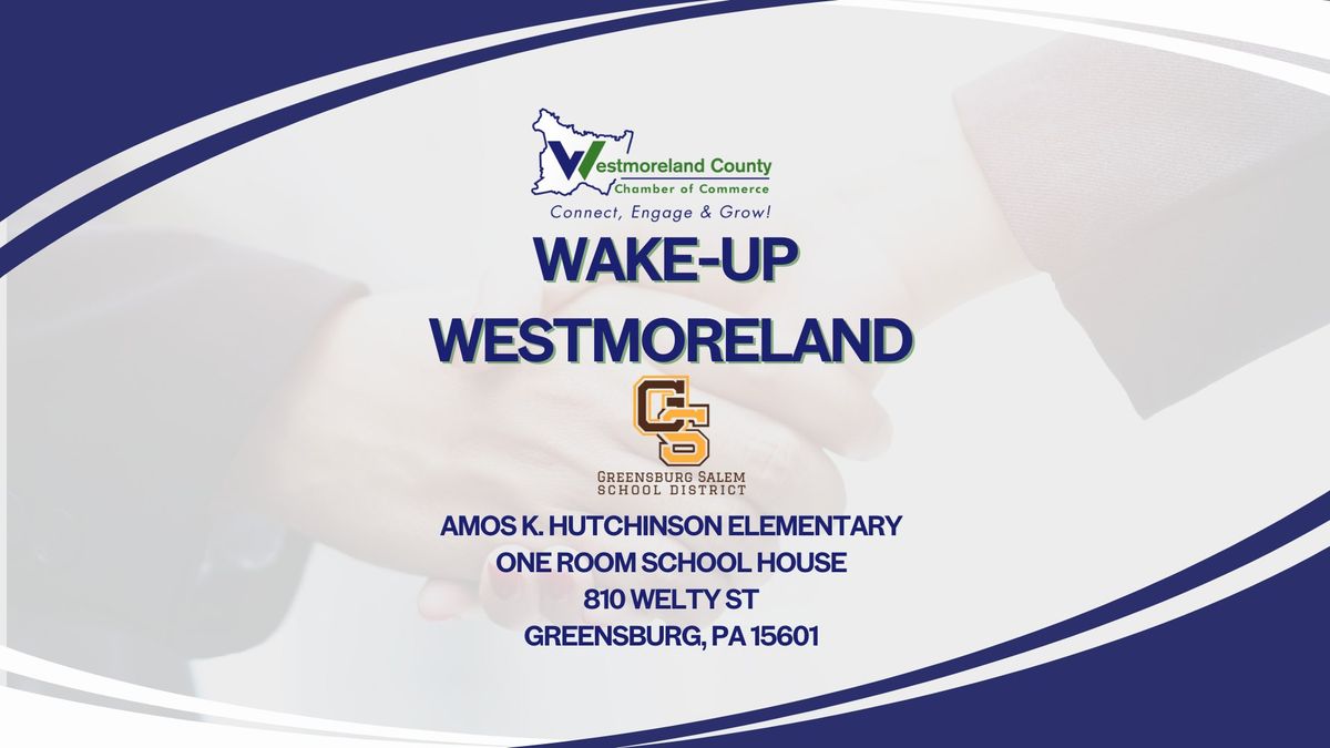 Wake Up Westmoreland - Amos K. Hutchinson Elementary - One Room School House