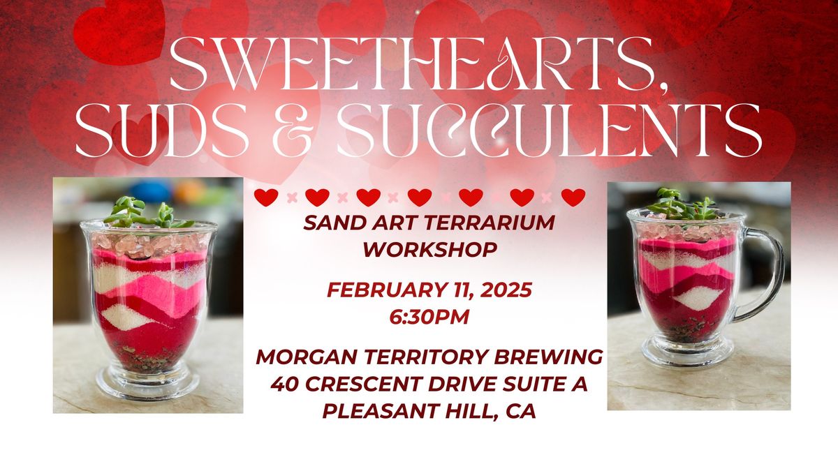 Sweethearts, Suds, & Succulents