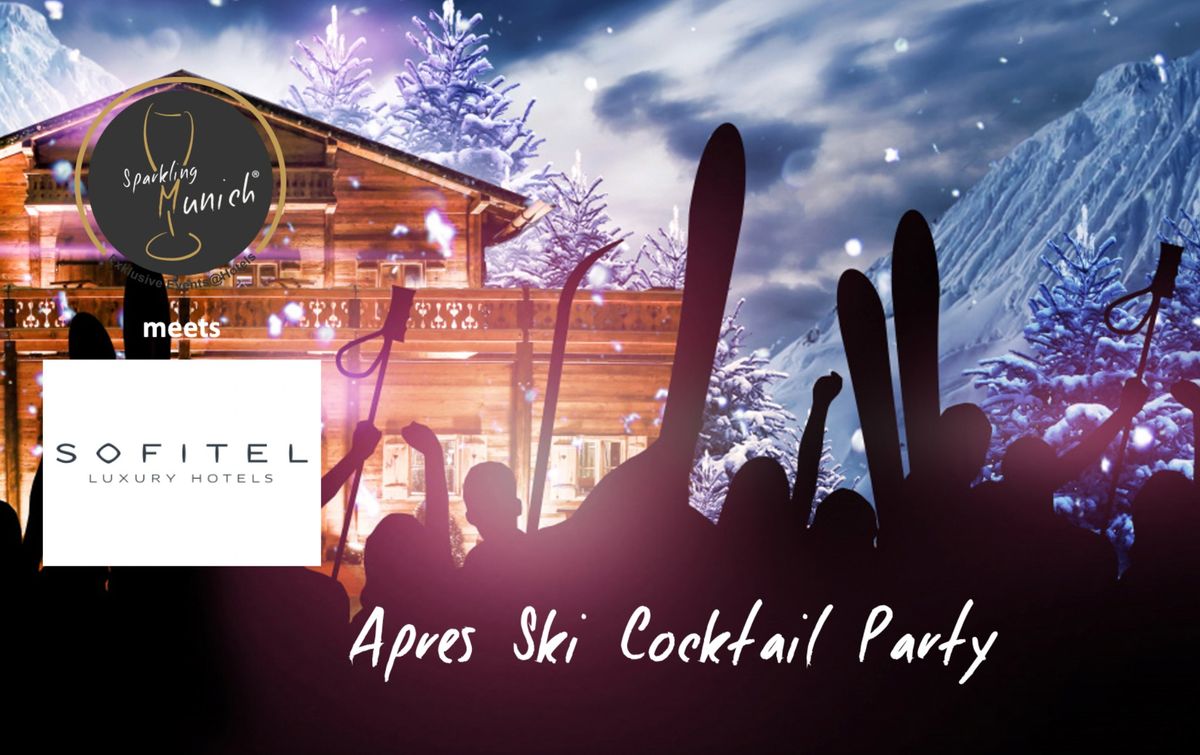 Apr\u00e8s Ski Cocktail Party@Sofitel Munich Bayerpost