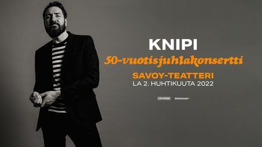 Knipi: 50-vuotisjuhlakonsertti, Savoy-teatteri, Helsinki 2.4.2022