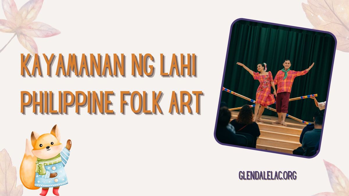 Kayamanan Ng Lahi- Philippine Folk Arts