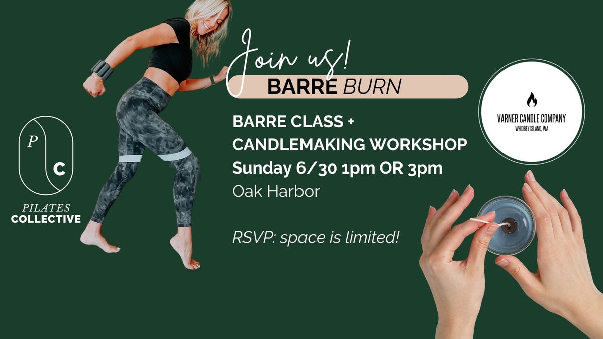 Barre Burn! Class + Candlemaking Workshop: 1PM or 3PM!