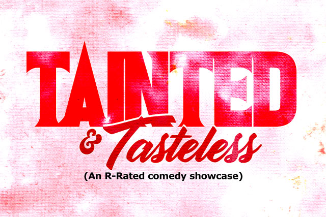 Tainted & Tasteless: An R Rated Comedy Showcase