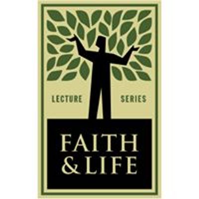 Faith & Life Lecture Series