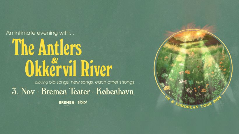 The Antlers (US) & Okkervil River (US) | Bremen Teater, K\u00f8benhavn