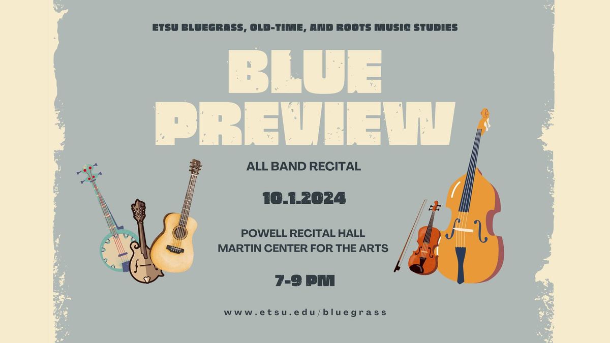 *NEW DATE OCT. 1ST* BLUE Preview All Band Recital \/ ETSU Martin Center - Powell Recital Hall