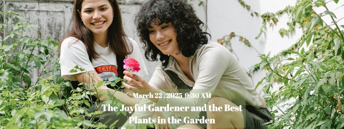 The Joyful Gardener and the Best Plants in the Gardens