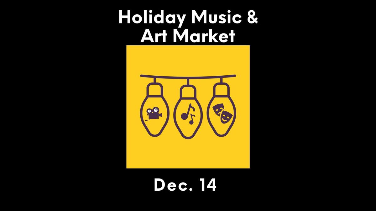 Holiday Music & Art Market 