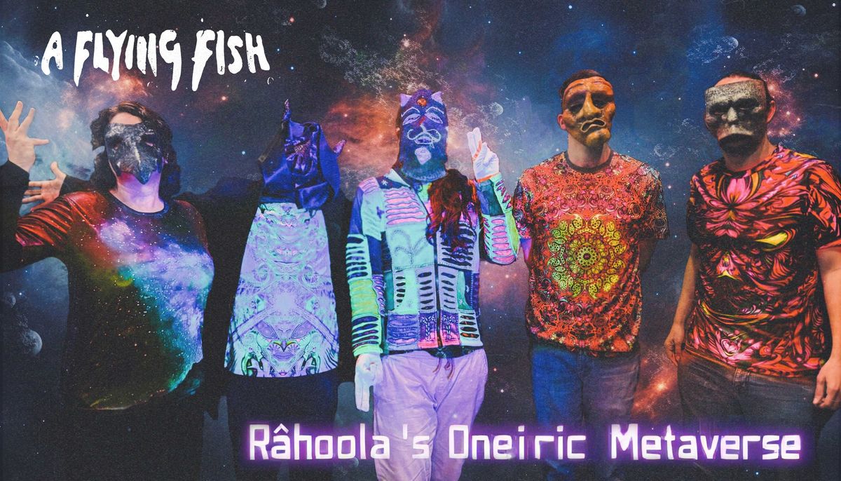 A Flying Fish presenta "R\u00e2hoola's Oneiric Metaverse"