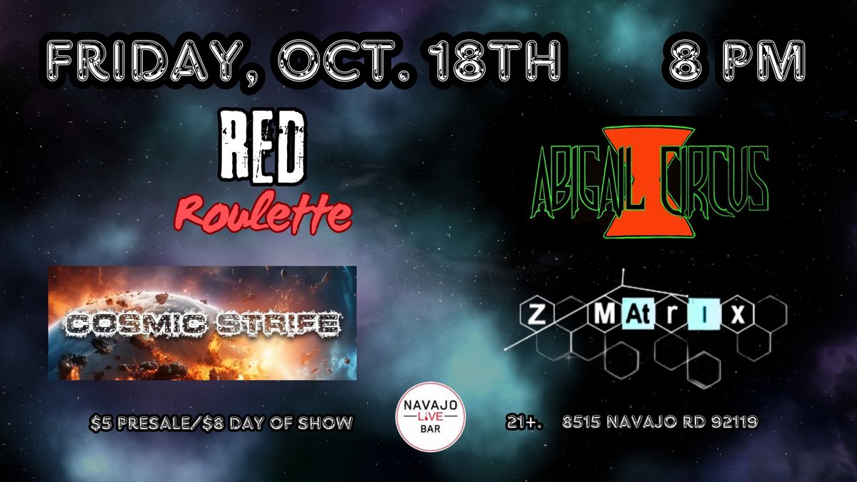 Cosmic Strife | Abigail Circus | Z-Matrix | Red Roulette @ Navajo Live!