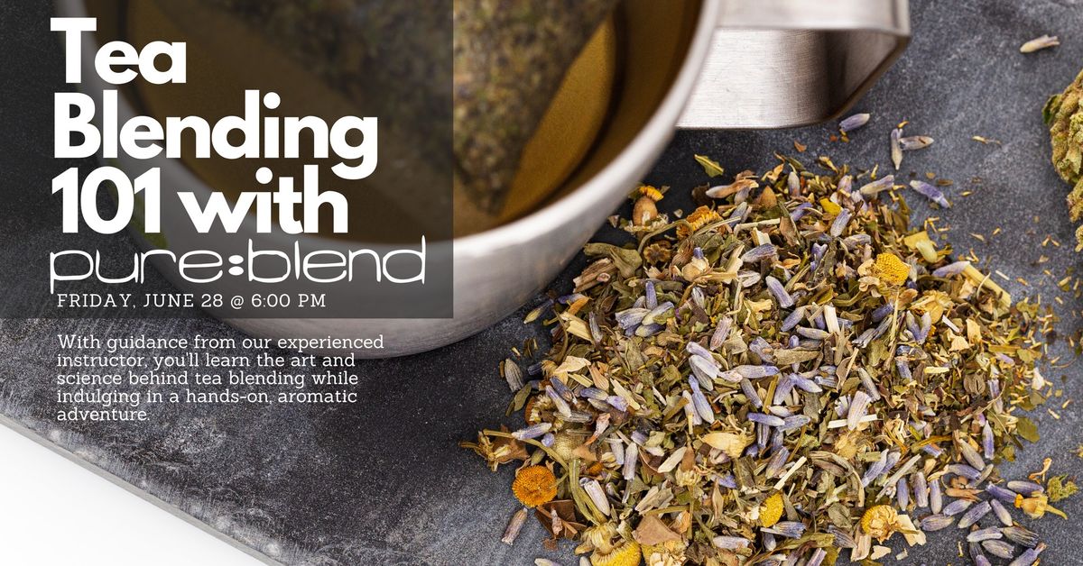 Tea Blending 101 with Pureblend Tea