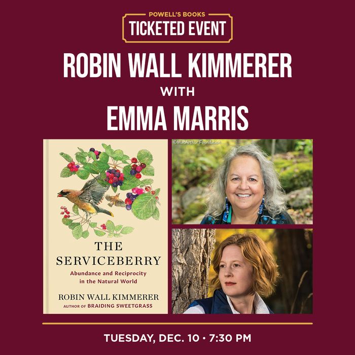 [SOLD OUT] Powell's Presents: Robin Wall Kimmerer in Conversation With Emma Marris \/ TICKETED EVENT