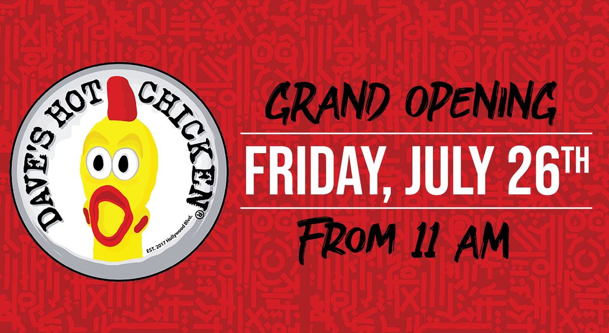 Daves Hot Chicken GRAND OPENING! Friday, July 26th from 11 AM, 3524 SW