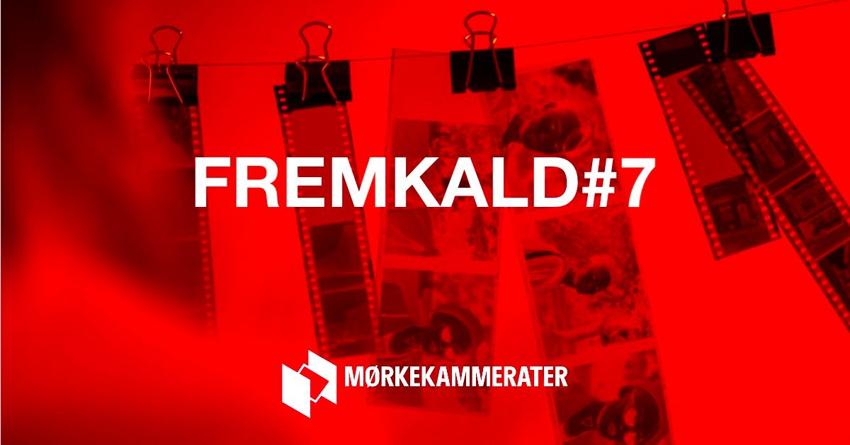 M\u00f8rkekammerater Pr\u00e6senterer i november: \u2018FREMKALD' #7