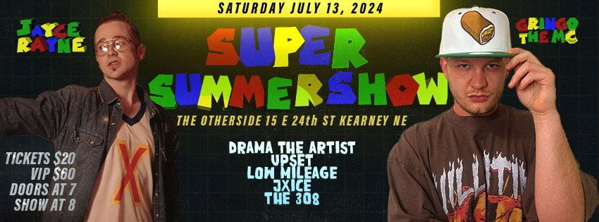 Super Summer Show in Kearney Nebraska with Gringo the MC, Jayce Rayne, and MORE!