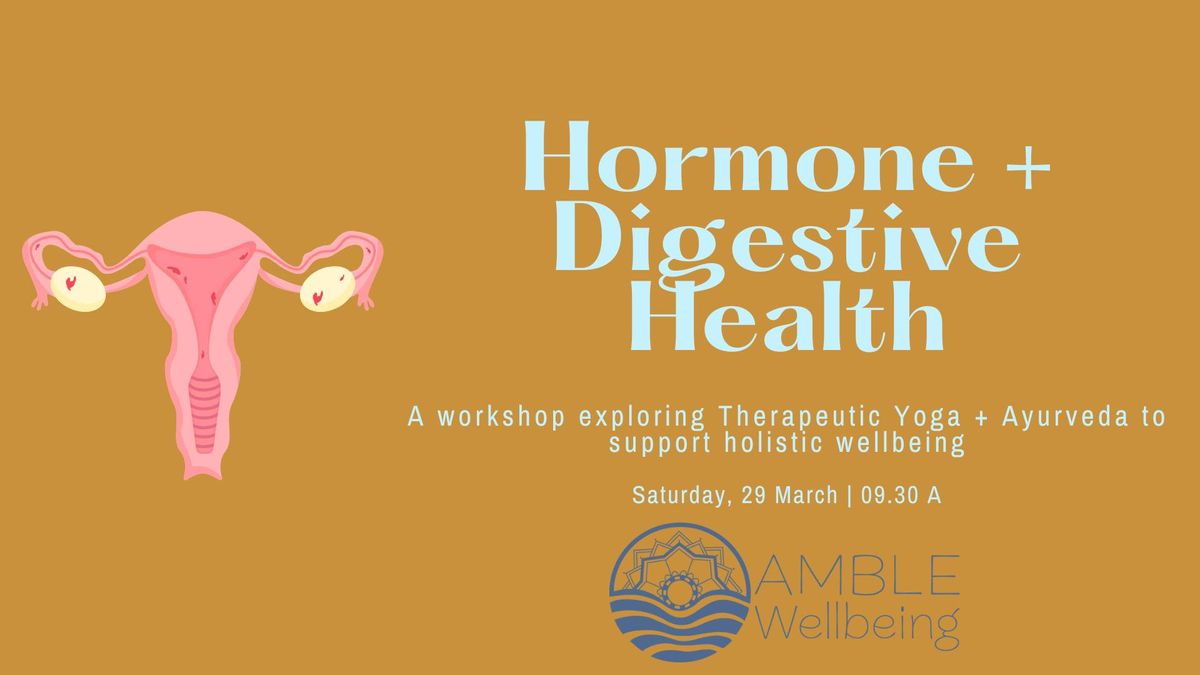 Digestive + Hormonal Wellbeing: Therapeutic Yoga Yoga and Ayurveda for Balance 