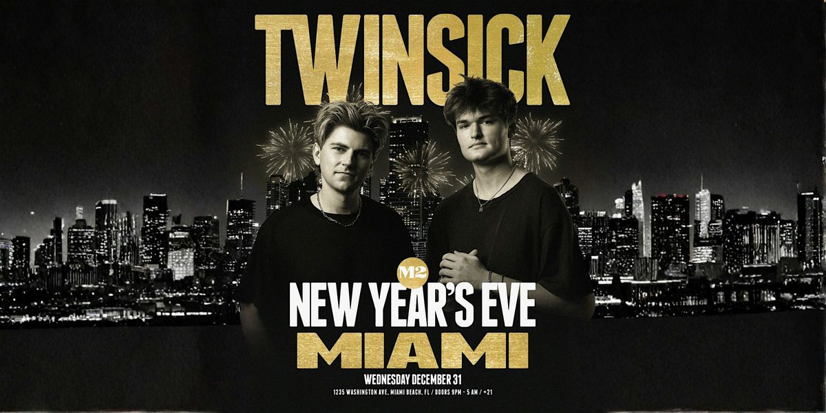 Miami NYE M2 NIGHTCLUB FT. TWIN SICK