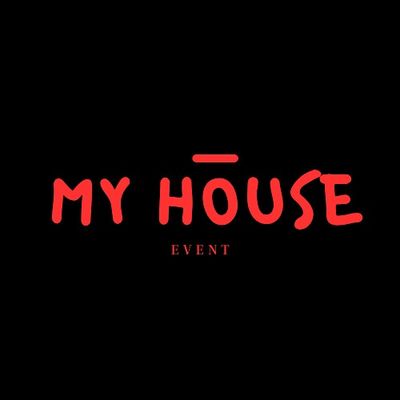 MY HOUSE EVENT