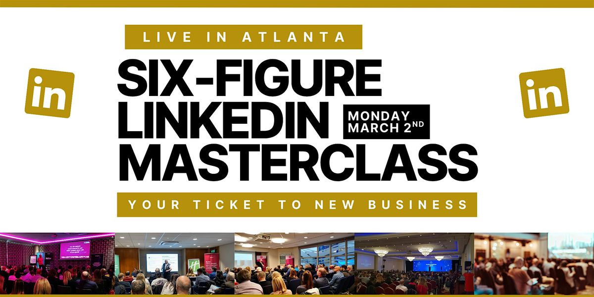 SIX-FIGURE LINKEDIN - Live In ATLANTA