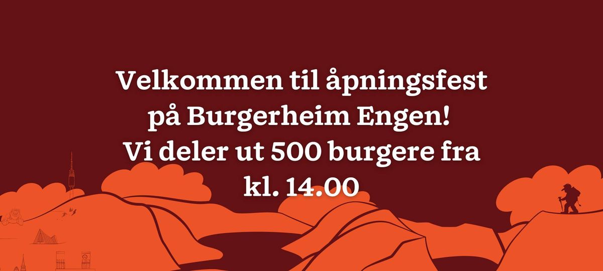 Burgerheim deler ut 500 GRATIS burgere! Velkommen til \u00e5pningsfest p\u00e5 Engen 21. september kl. 14.00!