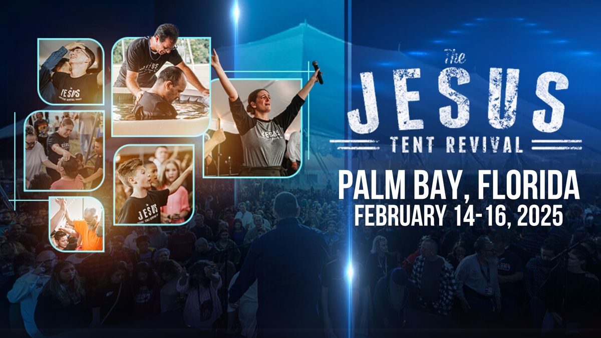 The Jesus Tent Revival Palm Bay 2025