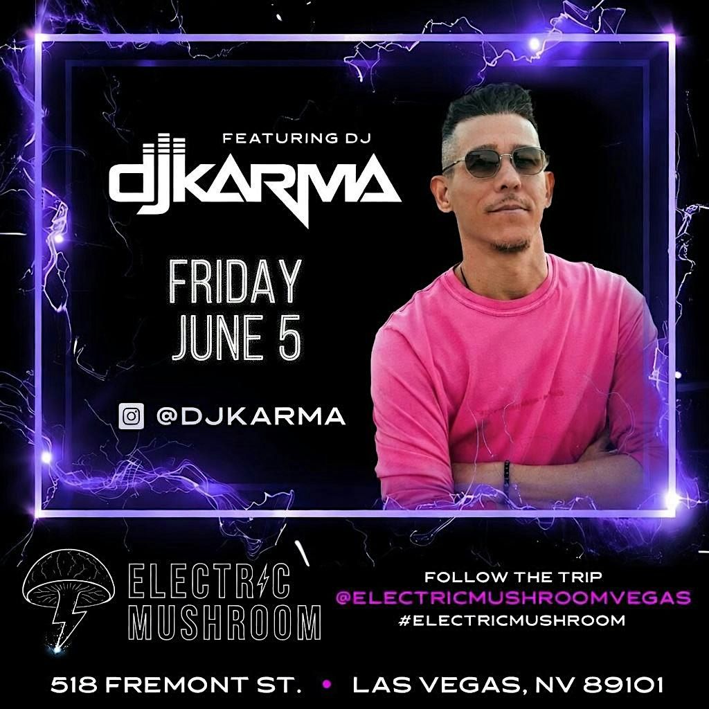 DJ KARMA AT ELECTRIC MUSHROOM ( HIP HOP, TOP 40 & REGGAETON )