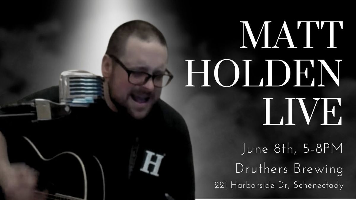 Matt Holden Live @ Druthers Schenectady