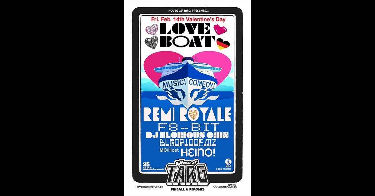 Valentine's Day Love Boat w\/ Remi Royale + F8-Bit + AlgoRiddemz + DJ Elorious Cain + MC\/Host HEINO!