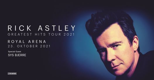 Rick Astley "Greatest Hits Tour" / Royal / dato, Royal Arena, Copenhagen, October 2021
