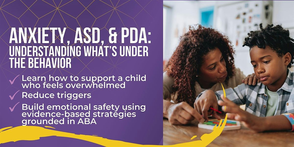 Anxiety, ASD, & PDA: Understanding What\u2019s Under the Behavior