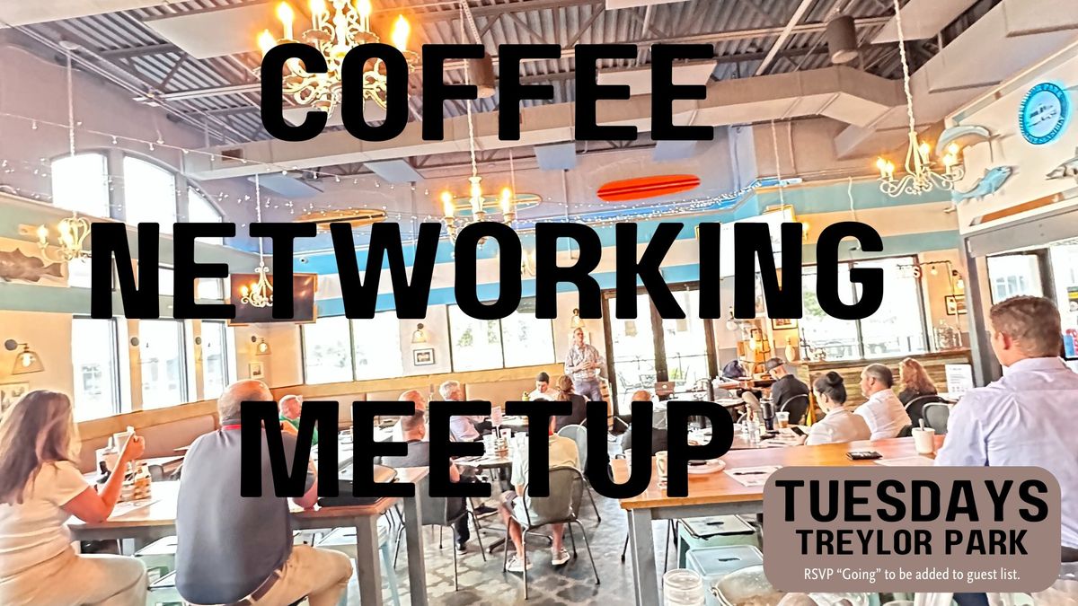 Free Coffee Meetup - Business Networking - Pass\/Receive Referrals