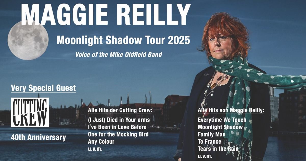 MAGGIE REILLY - Moonlight Shadow Tour + very special guest: CUTTING CREW - 40th Anniverssary 