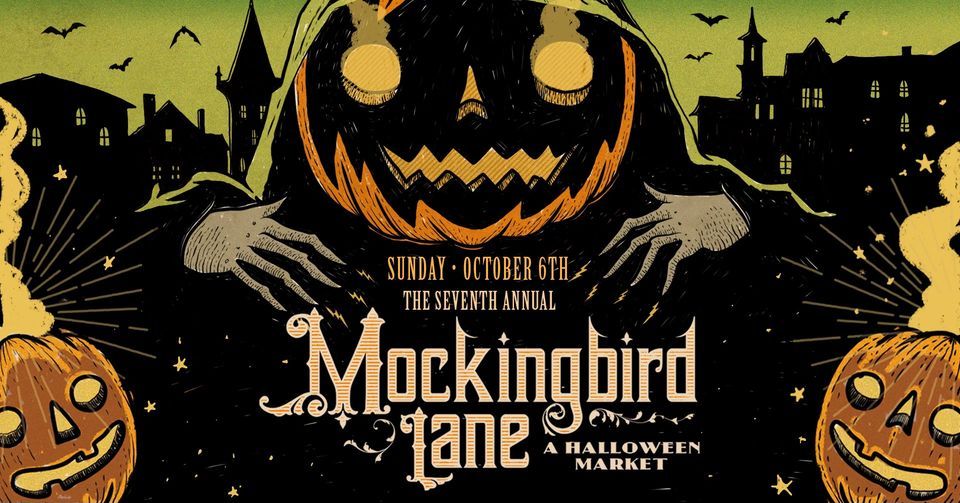 The Seventh Annual Mockingbird Lane : A Halloween Market