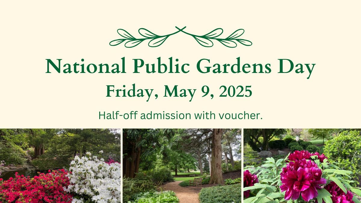 National Public Gardens Day - half-off admission w\/ voucher