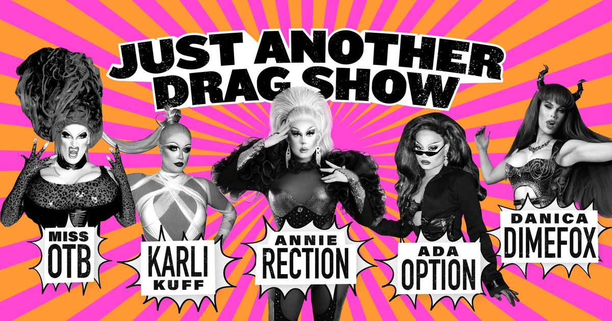 Just Another Drag Show