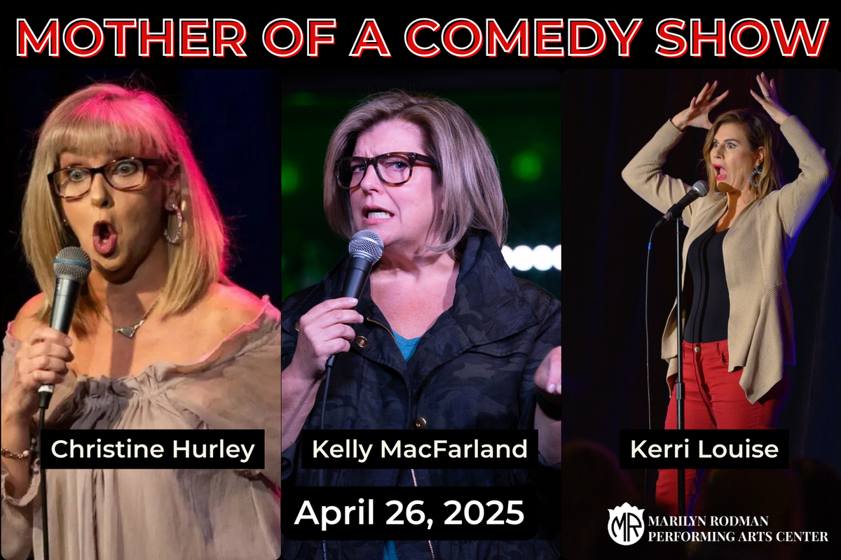 Mother of a Comedy Show: Christine Hurley, Kelly MacFarland, and Kerri Louise