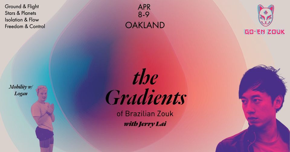 Jerry Lai Weekender: The Gradients of Brazilian Zouk  (plus Mobility by Logan Ditillo)
