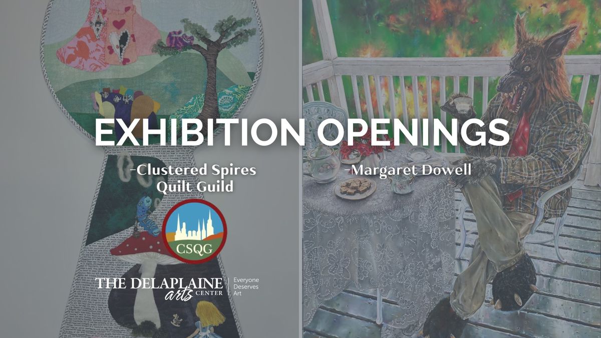 Exhibition Openings: Clustered Spires Quilt Guild and Margaret Dowell 