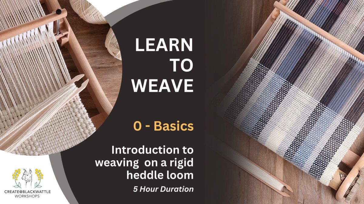 Create @ Blackwattle - Learn to weave using a rigid heddle loom