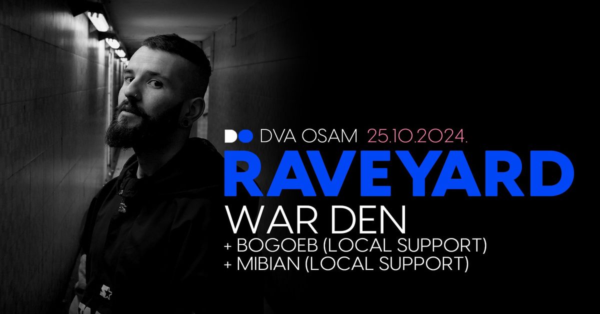  RAVEYARD w\/ War DEN. + B\u00d6G\u0152B & MIBIAN u DVA OSAM