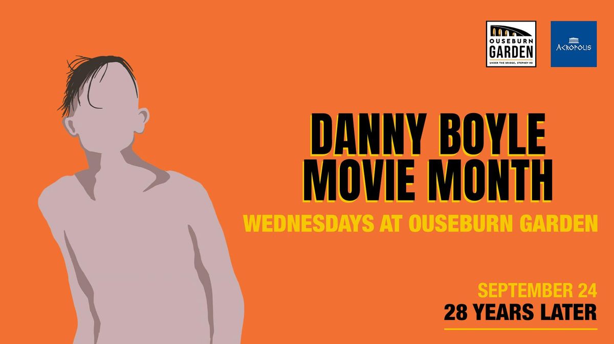 Danny Boyle Movie Month at Ouseburn Garden - (28 YEARS LATER)