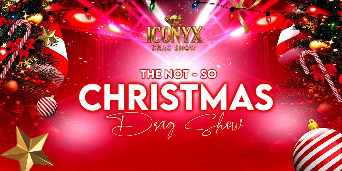 The Not-So Christmas Drag Show