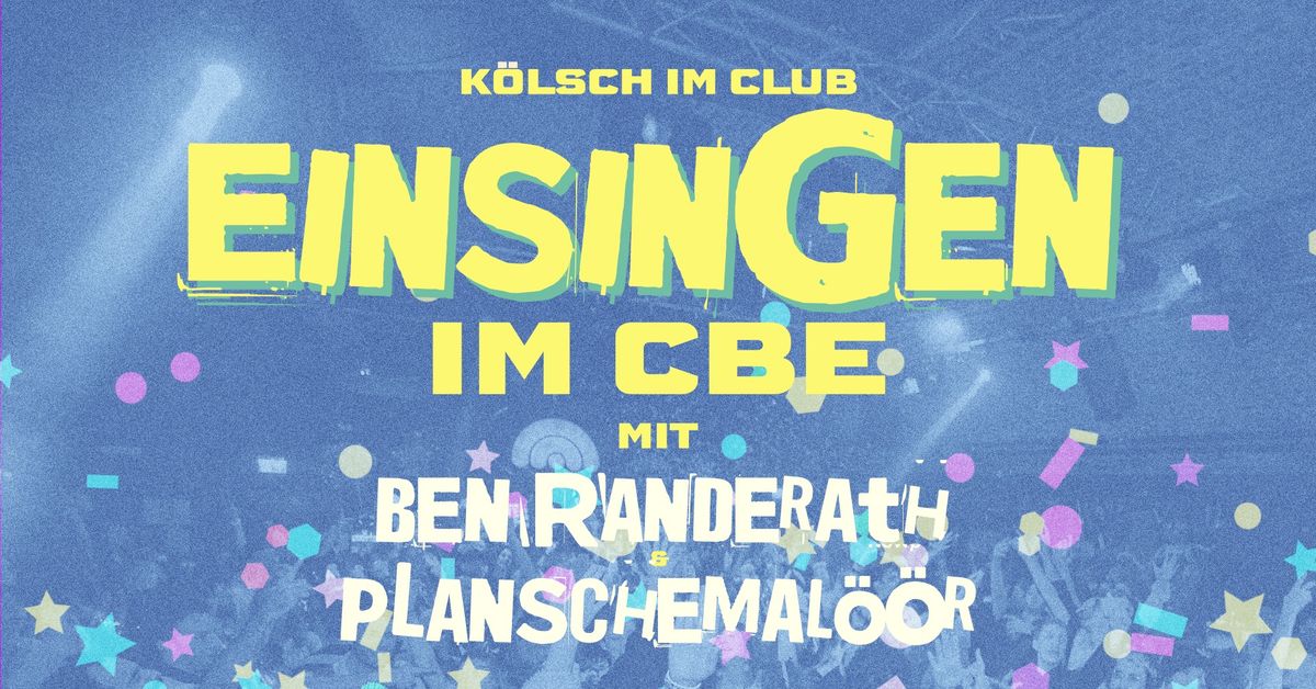 K\u00f6lsch im Club EINSINGEN im CBE mit Ben Randerath & Planschemal\u00f6\u00f6r