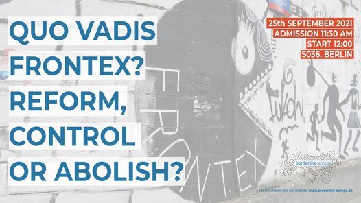 Quo vadis Frontex? - Reform, control or abolish?